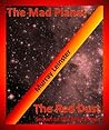 The Mad Planet and The Red Dust (A Sequel to The Mad Planet)