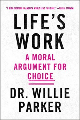 Life's Work: A Moral Argument for Choice (Hardcover)