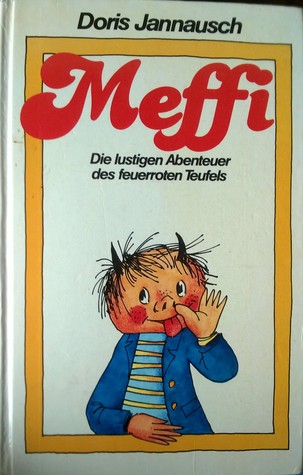 Meffi. Die lustigen Abenteuer des feuerroten Teufels (Geschichten über einen höllischen Quälgeist #1 - #3)