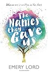The Names They Gave Us by Emery Lord