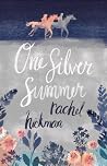 One Silver Summer by Rachel Hickman