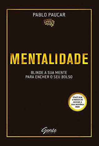 Mentalidade: Blinde a sua mente para encher o seu bolso (Portuguese Edition)