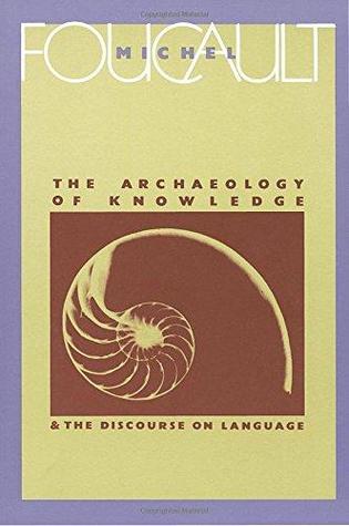 The Archaeology of Knowledge & The Discourse on Language