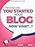 You Started a Blog - Now What....? by Gundi Gabrielle