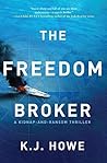 The Freedom Broker by K.J. Howe