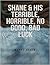 Shane & His Terrible, Horrible, No good, Bad luck (A Turn Of The Moon)