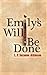 Emily's Will Be Done