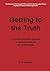 Getting to the Truth: A practical, scientific approach to behaviour analysis for professionals (Behaviour Analysis and Investigative Interviewing Book 1)