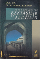Bütün Yönleriyle Bektâşîlik ve Alevîlik: Bektâşî Dergâhları