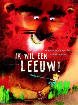Ik wil een leeuw! (Hardcover)