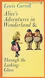 Alice's Adventures in Wonderland & Through the Looking-Glass by Lewis Carroll