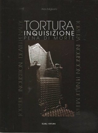 Torture - Inquisition - Death Penalty (Tortura - Inquisizione - Pena Di Morte / Tortura - Inquisición - Pena De Muerte)