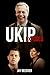 UKIP Exposed: An Inside Sto...