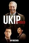 UKIP Exposed: An Inside Story of Racism, Corruption and Hypocrisy UKIP Exposed: An Inside Story of Racism, Corruption and Hypocrisy