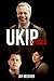 UKIP Exposed: An Inside Story of Racism, Corruption and Hypocrisy