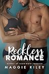 Reckless Romance by Maggie Riley