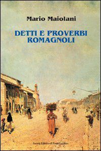 Detti e proverbi romagnoli (Paperback)