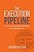 The Execution Pipeline by Anthony Flynn
