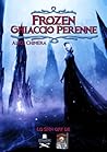 Frozen - Ghiaccio perenne (Infelici e Scontenti #0)