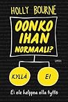 Oonko ihan normaali? by Holly Bourne