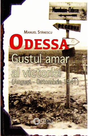 Odessa. Gustul amar al victoriei (august-octombrie 1941)