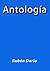 Antología Rubén Darío (Spanish Edition)