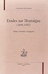 Etudes Sur Montaigne, 1898–1907 Etudes Sur Montaigne, 1898–1907