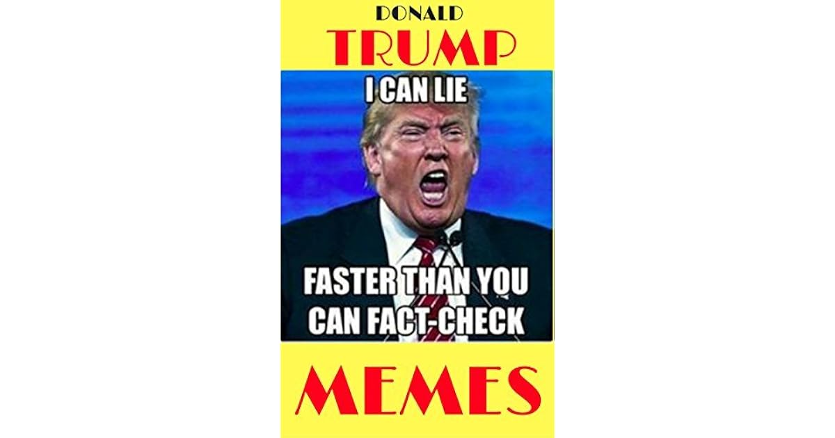 Memes: Funny Donald Trump Memes and Humor 3500+ Funny Donald Trump by The Memes