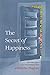 The Secret of Happiness: And Other Essays From The Huffington Post