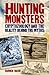 Hunting Monsters: Cryptozoology and the Reality Behind the Myths