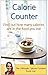 Calorie Counter - Find out how many calories are in the food you eat: The Ultimate Calorie Content Food List for Diet and Healthy Living.