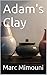 Adam's Clay
