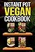 Instant Pot Vegan Cookbook:...