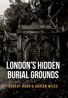 London's Hidden Burial Grounds (Paperback)