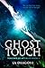 Ghost Touch (Touched by Aft...