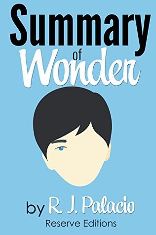 Summary of Wonder by R. J. Palacio (Kindle Edition)