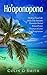 Ho’oponopono Book: Healing Your Life With The Ancient Hawaiian Secret Power-Prayer Practice of Love And Forgiveness (How to love yourself Book 2)