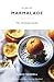 A Pot of Marmalade: The ultimate guide to making and cooking with marmalade