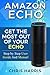Amazon Echo: Get The Most O...
