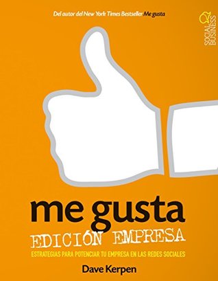 Me gusta. Edición empresa (Social Media) (Spanish Edition)