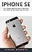 iPhone SE : The Complete Beginners Guide To Mastering Your iPhone SE, Plus Helpful Tips And Tricks!