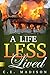 A Life Less Lived by C.E. Madison