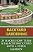 Backyard Gardening: 25 Hacks How Turn a 1/4 Acre Backyard Into a Super Garden: (Gardening Books, Better Homes Gardens)