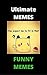 Ultimate Memes Funny Memes 2017: memes books (Cat Memes, Memes XL, Best Memes, Memes Free,Memes Books,Funny Memes, Funny Jokes, Funny Books, Comedy,Hilarious,Enj)