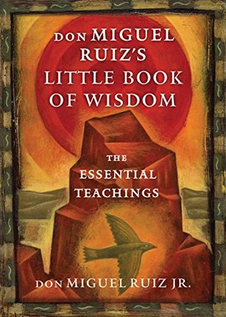 don Miguel Ruiz's Little Book of Wisdom: The Essential Teachings (Toltec Wisdom Series)