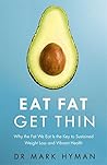 Eat Fat Get Thin:...