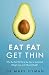 Eat Fat Get Thin: Why the Fat We Eat Is the Key to Sustained Weight Loss and Vibrant Health [Paperback] [Jan 01, 2016] Dr. Mark Hyman