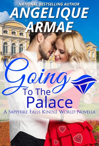 Going To The Palace (Sapphire Falls; Royals of Countavia #4)