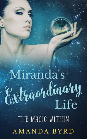 Miranda's Extraordinary Life: The Magic Within (Miranda the Universe Traveller Boook 2)