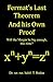 Fermat’s Last Theorem And his Own Proof: Will the Margin be big enough, this time?